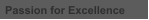 Passion for Excellence